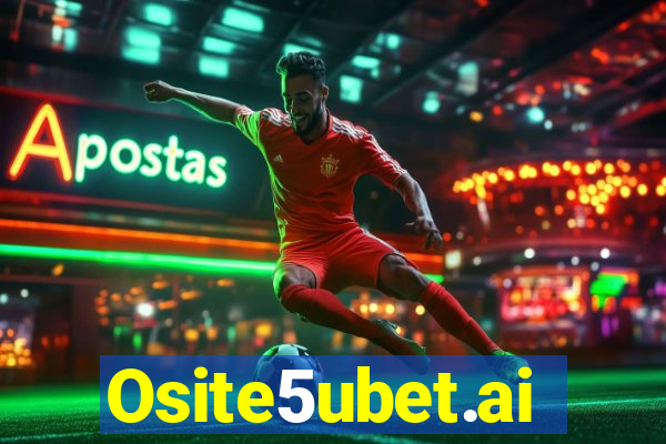 Osite5ubet.ai