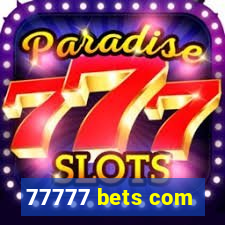 77777 bets com