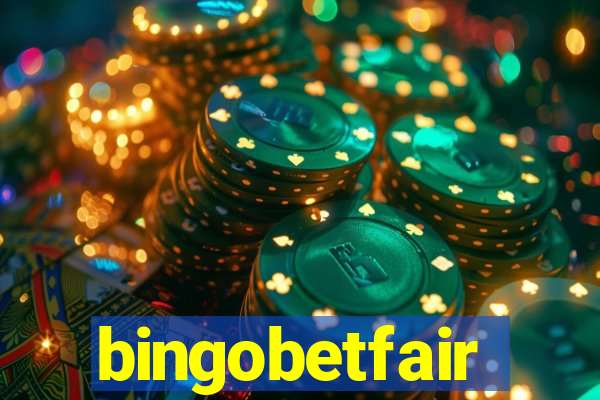 bingobetfair