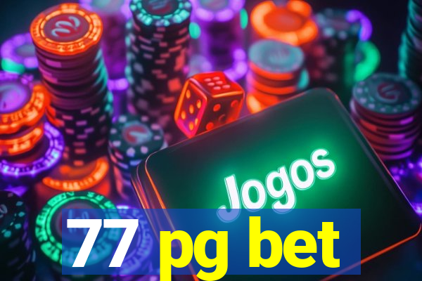 77 pg bet