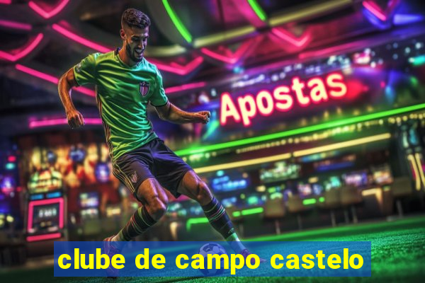 clube de campo castelo