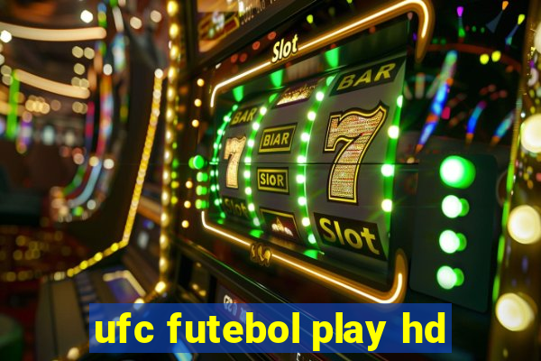 ufc futebol play hd