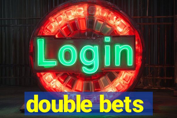 double bets