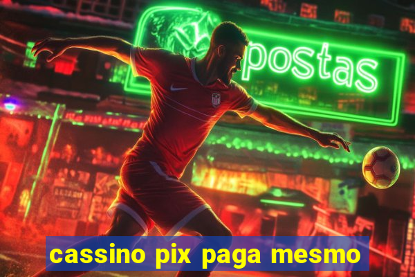 cassino pix paga mesmo