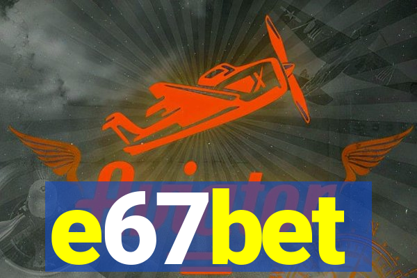 e67bet