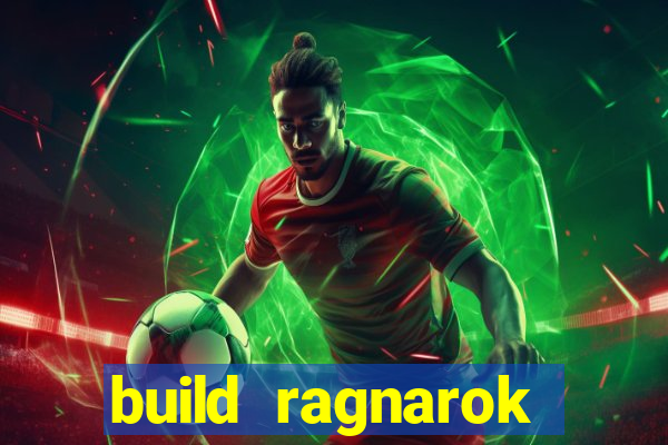 build ragnarok history reborn rag