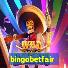 bingobetfair