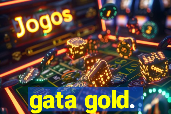 gata gold.