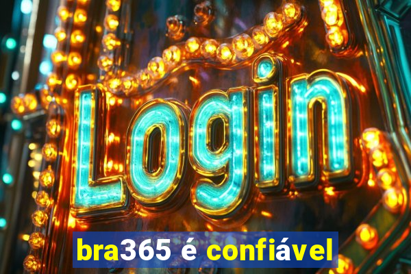 bra365 é confiável