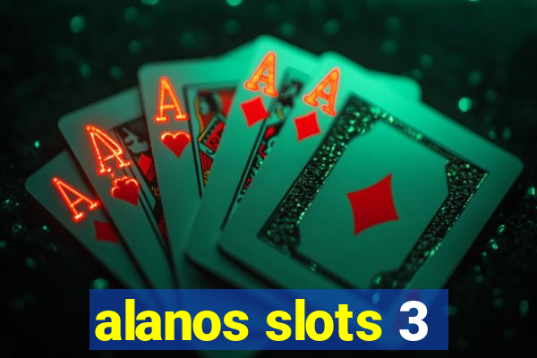 alanos slots 3