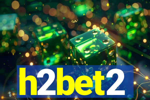 h2bet2