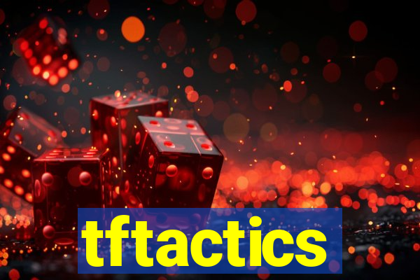 tftactics