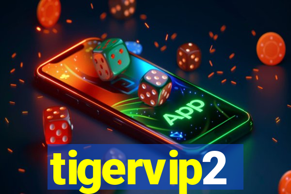 tigervip2