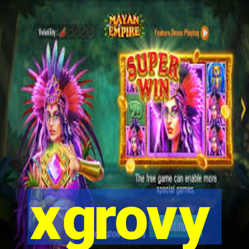 xgrovy